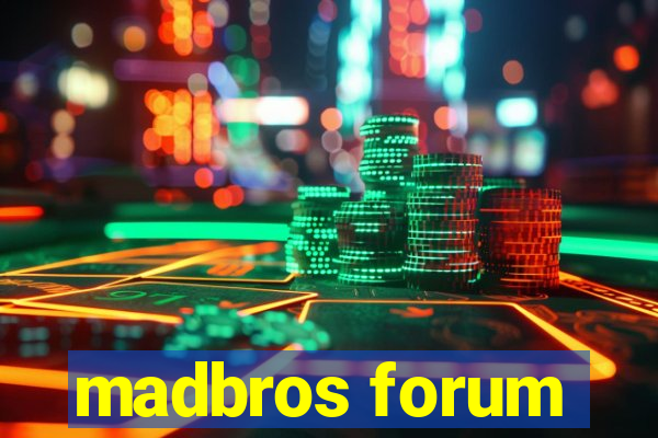 madbros forum